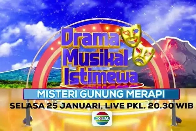 LIVE Drama Musikal Istimewa Misteri Gunung Merapi. Simak Jadwal Acara Indosiar Selasa, 25 Januari 2022