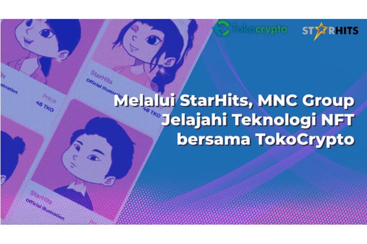 Melalui StarHits, MNC Group Jelajahi Teknologi NFT Bersama TokoCrypto