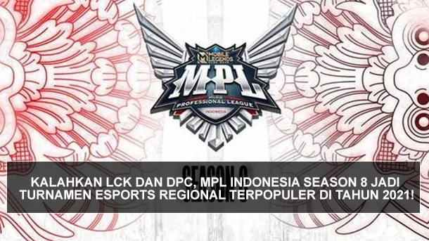 Kalahkan LCK dan DPC, MPL Indonesia Season 8 jadi Turnamen Esports Regional Terpopuler di Tahun 2021
