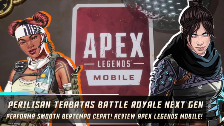Battle Royale Next Gen Hadir Di Mobile?! Review Singkat Apex Legends Mobile