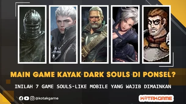Main Game Kayak Dark Souls di Ponsel? 7 Game Souls-Like Mobile yang Wajib Dimainkan!