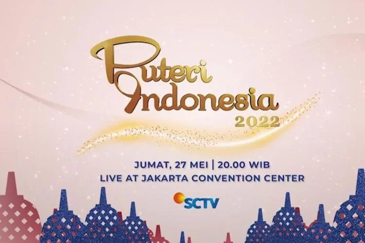 Saksikan Pemilihan Puteri Indonesia 2022 dan The Sultan Entertainment dalam Jadwal Acara SCTV Jum'at 27 Mei
