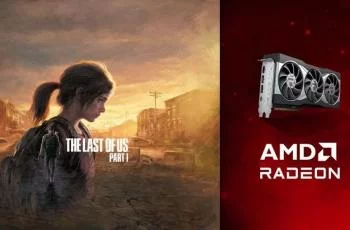 AMD Berikan The Last of Us Part I Sebagai Bundle Kartu Grafis
